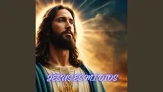 Jesus Es Mi Dios
