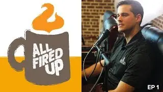 All Fired Up Podcast - Wesley Myers