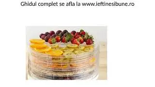 cum alegem cel mai bun deshidrator de fructe