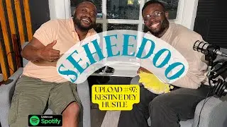 THE SEHEED00 SHOW | UPLOAD #97 : Kestine Dey Hustle OO