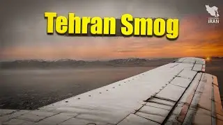 The Invisible Killer: Tehran's Air Pollution Crisis آلودگی هوای تهران