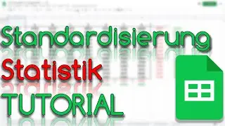 Standardisierung, Normierung, z Werte - Statistik - Google Sheets Tutorial