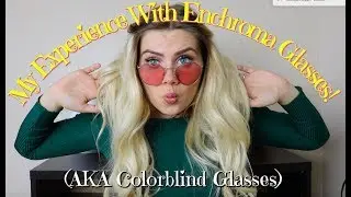My Experience with Enchroma Colorblind Glasses! | Christene Renshaw
