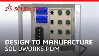 SOLIDWORKS PDM &ndash; Design to Manufacture
