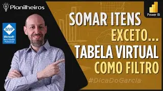 Power BI (Desktop) - SOMAR todos itens, EXCETO... / Tabela Virtual de Filtro