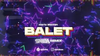 Mario Bischin - Balet (DJ SKIBA REMIX)