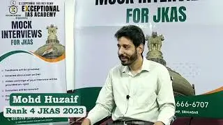 Mohd Huzaif, Rank 04 | JKPSC JKAS 2022 | Mock Interview | Exceptional IAS  Academy