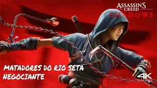 ASSASSIN'S CREED&reg; SHADOWS, Matadores do Rio Seta, Negociante  (4K Dublado PT-BR)