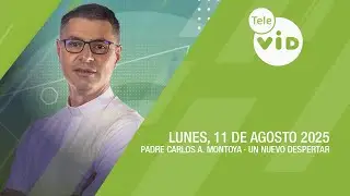 ⛅ Un Nuevo Despertar Lunes 11 Agosto de 2025 | Tele VID