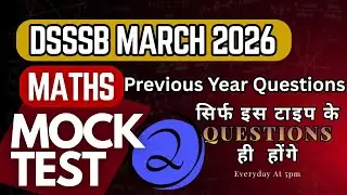 DSSSB PRT Maths Complete Class 2026 | Mock Test Series 2, Tricks & PYQs by Mentors 36