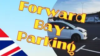 Best Way To Do Forward Bay Parking - Easy Tips - UK 2019