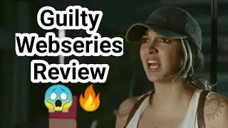 Guilty Webseries Review | Netflix new webseries