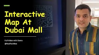 Interactive Map at Dubai Mall, UAE | Full video |  @RealTechBee