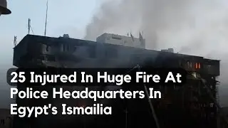 38 people injured in a major fire at Ismailia's police headquarters in Egypt. Untitled Project 1