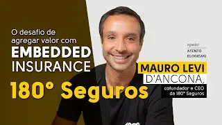 180&deg; Seguros: O desafio de agregar valor com embedded insurance