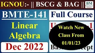 BMTE 141 : - Unit-1 Lec-1 (Matrix & its Basic) || IGNOU || June / Dec Exam 2022-23.