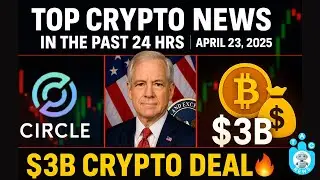 Top Crypto News Today  Circle CPN Launch, New SEC Chairman, $3B Cantor Crypto Venture
