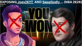 EXPOSING @Joey2KYT  AND @SwagGodly... (NBA 2K26)
