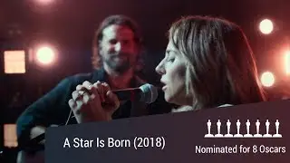 A Star Is Born (2018) Nominated for 8 Oscars