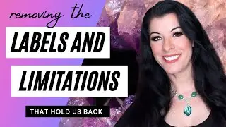 Stop Limiting Yourself! How to let go of labels, limiting beliefs, and being defined by others