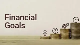 What are the important elements of setting your financial goals?