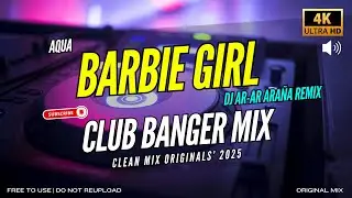 Barbie Girl - 80's Disco Mix Club Banger (Dj Ar-Ar Ara&ntilde;a Remix) 2025