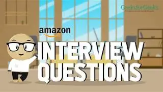 Amazon Interview Questions - 2 | GeeksforGeeks