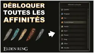 Obtenir TOUTES les AFFINITÉS D'ARMES sur Elden Ring ! Lame d'affûtage pour vos Cendres de Guerre