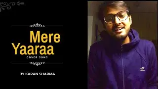 Mere Yaaraa - Sooryavanshi Cover by Karan Sharma | Arijit Singh |Akshay Kumar | Katrina Kaif Ranveer