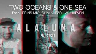 Two Oceans & One Sea ft. Prins Mic, Slim Khezri and Wilhaeven - ALALUNA (Official Visualizer)