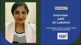 Interview with Sri Lakshmi, Vice President, Head of Analytics and AI at First Abu Dhabi Bank, UAE
