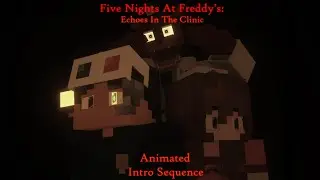 ♡ FNAF: Echoes In The Clinic ┊♡ Official Intro ~ ☆ (Minecraft Roleplay) ♡