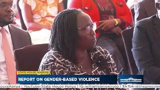 Report on Gender-Based Violence Including Femicide, State House, Nairobi