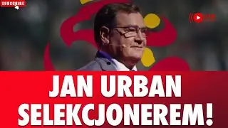 JAN URBAN SELEKCJONEREM REPREZENTACJI!KULESZA ZAKOŃCZYŁ CASTING!
