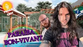 UM PARAÍBA NO PEDAÇO | PARAÍBA CAST #04