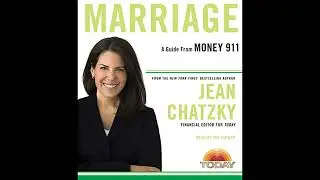 Money 911: Marriage by Jean Chatzky | Full Audiobook
