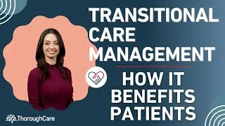 Transitional Care Management: How It Benefits Patients