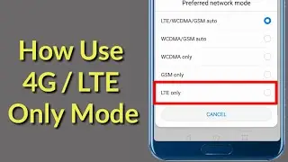 How To  Enable 4G/ LTE Only Mode On Any Android