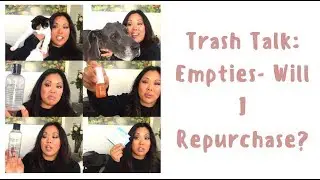 Trash Talk (vol 3): Empties- Will I Repurchase