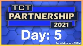 TCT Partnership Event! - Day 5