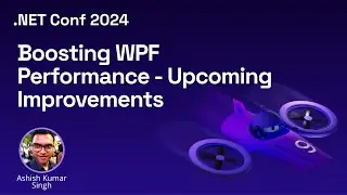 Boosting WPF Performance - Upcoming Improvements