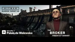 HITMAN - Elusive Target #8 - The Broker