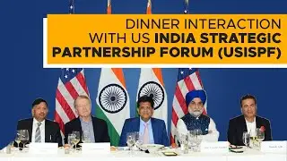 Dinner interaction with US India Strategic Partnership Forum (USISPF)