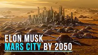 Elon's Mars Megacity: The 2050 Blueprint Revealed
