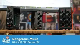 New At NAMM 2026: Dangerous Music BAX 500 EQ