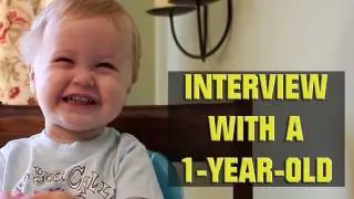 Interview with a One-Year-Old