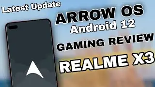 Arrow OS latest update for Realme X3 | Android 12 Custom rom