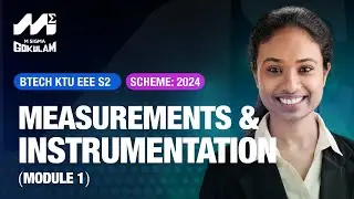S2 MEASUREMENTS AND INSTRUMENTATION KTU BTECH EEE MODULE 1 |FIRST YEAR 2024 SCHEME