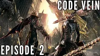 Code Vein Episode 2 - No Commentary