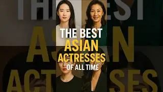 The Best Asian Actresses Of All Time #shorts #asia #actress
